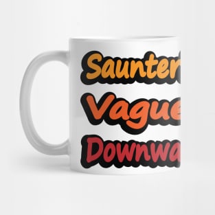 Sauntering Vaguely Downwards Mug